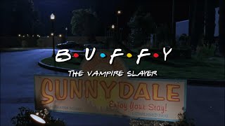 BTVS Intro Credits Friends Style v1 [upl. by Aivlis]