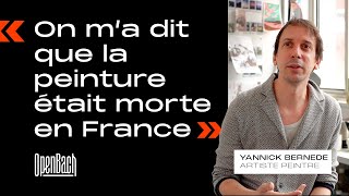 INTERVIEW OPENBACH  Yannick Bernede Artiste peintre [upl. by Ridglea]