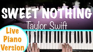 How to play SWEET NOTHING  Taylor Swift Piano Tutorial Live Piano Version [upl. by Ewen963]