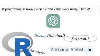 R programing session Variable and value label in R using ChatGPT [upl. by Akitnahs]