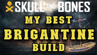 My Best Brigantine Build  Skull and Bones [upl. by Wittenburg]