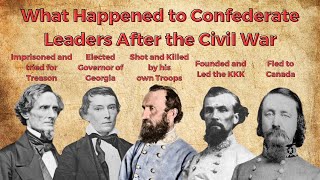 What Happened to Confederate Leaders After the Civil War [upl. by Bultman]