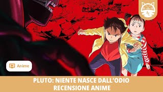 PLUTO NIENTE NASCE DALL’ODIO – La Sottile Linea Tra UOMO e MACCHINA 🐱 AnimeClick [upl. by Myrt]