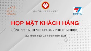 HỌP MẶT KHÁCH HÀNG CÔNG TY VINATABA  PHILIP MORRIS Quy Nhơn 2282024 [upl. by Danyelle228]