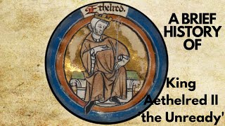 A Brief History of King Aethelred II the Unready 9781016 [upl. by Matthaeus]