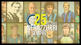 I 25 Giocatori più forti della Storia dellInter [upl. by Alarick]