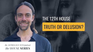 The 12th House Astrology for Seclusion Transcendence and Mastery w Astrologer Ari Moshe Wolfe [upl. by Balliett]