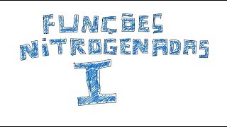 Aula 7  Químíca Orgânica  Funções Nitrogenadas I Aminas e Amidas [upl. by Aldric]