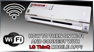 How to Turn On WiFi and Connect ThinQ App to LG Premium Dual Inverter Smart AC [upl. by Tiduj]