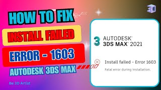 How to Fix quot Install Failed  Error 1603 quot  Autodesk 3ds Max 2022 [upl. by Anrahc]