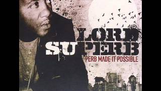 Lord Superb  Young Superb feat Raekwon [upl. by Nnod453]