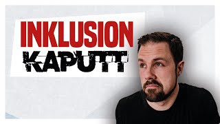 Inklusion ist kaputt Die Schonraumfalle  Zu behindert um Mensch zu sein  Inklusion amp Bildung [upl. by Touber]