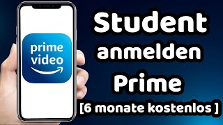 Amazon Prime Student Anmelden 6 Monate Kostenlos 2024 [upl. by Kiki]