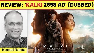 ‘Kalki 2898 AD’ Hindi dubbed review [upl. by Ttezil]