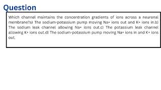 Which channel maintains the concentration gradients of ions across a neuronal membrane [upl. by Lladnar]