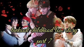 taekook childhood love storypart 7 💜 bts taekook bangtan [upl. by Aivyls]