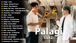 PALAGI  TJxKZ 💗 Best OPM Tagalog Love Songs💗 OPM Tagalog Top Songs 2024 Playlist newopm 2024 Vol2 [upl. by Newhall]