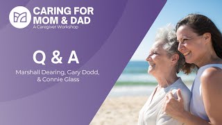 Caring for Mom amp Dad  Q amp A  Connie Glass Gary Dodd Marshall Dearing [upl. by Ycal]