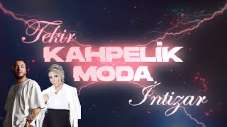 Tekir amp İntizar  Kahpelik Moda [upl. by Inesita217]