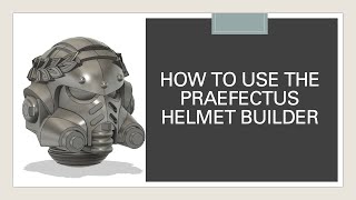 How to Use Praefectus Helmet Builder [upl. by Candi845]