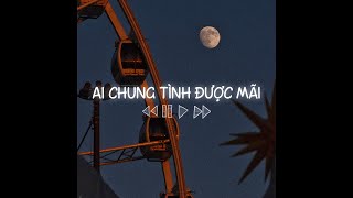 Ai Chung Tình Được MãiNhiều Khi Muốn Một Mình Nhưng Sợ Cô Đơn Lofi Ver  Đinh Tùng Huy x Liam [upl. by Jonis]