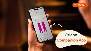 Oticon Companion App Tutorial StepByStep [upl. by Lysander]