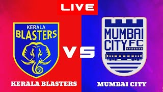 KERALA BLASTERS VS MUMBAI CITY LIVE  INDIAN SUPER LEAGUE 202425 MATCH DAY  EFOOTBALL SIMULATION [upl. by Nissensohn781]