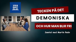 Tecken på det demoniska och hur man blir fri  Samtal med Martin Reén [upl. by Wes87]