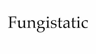 How to Pronounce Fungistatic [upl. by Nada]