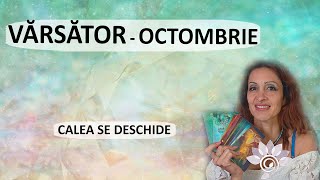 VĂRSĂTOR OCTOMBRIE Tarot  Calea care se Deschide Zodii de AER  Horoscop [upl. by Ithaman]