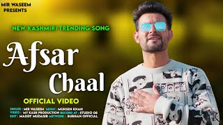 Che Chaya afsar aay  Kashmiri Trending Song  Masa Maar Zulfan  Mir Waseem  Muhsen Khan [upl. by Cartwright]