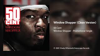 50 Cent  Window Shopper Clean Version [upl. by Lanrev]