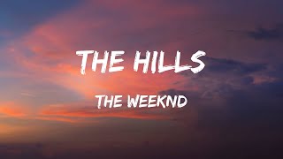 The Weeknd  The Hills Lyrics [upl. by Nahtannhoj]