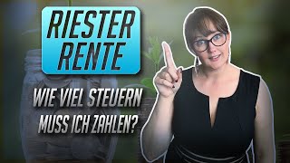 Riester Rente erklärt  So viel Steuern musst du auf deine Riester Rente bezahlen [upl. by Susanna111]