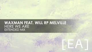 Waxman featuring Will RP Melville  Here We Are [upl. by Ihsar]