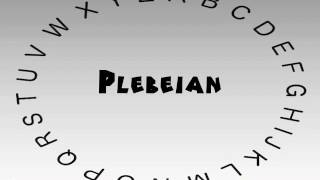 How to Say or Pronounce Plebeian [upl. by Anitsirc]