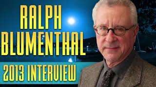 073019 Ralph Blumenthal 2013 Interview on UFOs John Mack amp More [upl. by Annaigroeg]