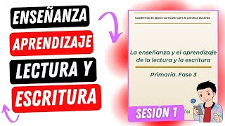 LA ENSEÑANZA Y EL APRENDIZAJE DE LA LECTURA Y LA ESCRITURA  SESIÓN 1 [upl. by Malachy901]