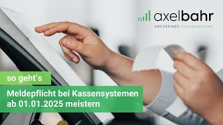 Kassensysteme Meldepflicht ab 01012025 meistern so gehts [upl. by Dilan]