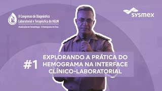 Explorando a prática do hemograma na interface clínicolaboratorial  Congresso em Natal [upl. by Ynattib494]