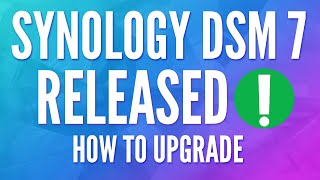 Synology DSM 7 Officially Released Learn how to upgrade your NAS [upl. by Shena]