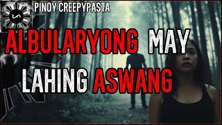 ALBULARYONG MAY LAHING ASWANG  Horror Tagalog  Pinoy Creepypasta [upl. by Dnivra]