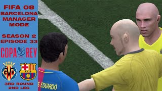 COPA DEL REY 3RD ROUND  2ND LEG  FIFA 08 BARCELONA MANAGER MODE 33 SEASON 2 [upl. by Tia]