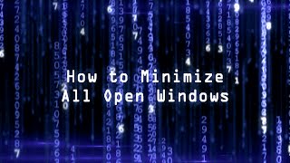 How to Minimize All Open Windows [upl. by Ynar933]