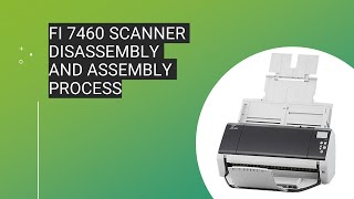 fi 7460 Scanner disassembly and assembly process [upl. by Santa514]