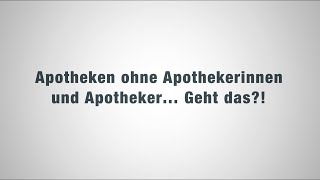 Was eine Apotheke ohne Apothekerin oder Apotheker bedeuten würde [upl. by Marcell]