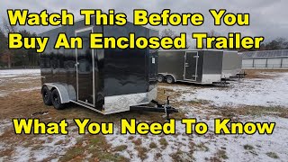 Buying An Enclosed Trailer What You Need To Know First [upl. by Atteoj666]