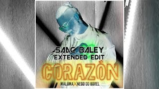 Maluma feat Nego do Borel  Corazón Saac Baley Extended Edit [upl. by Alberto]