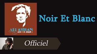 Ali Amran  Noir Et Blanc Audio Officiel [upl. by Camel790]