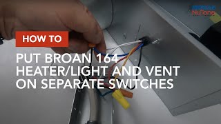 How to Put Broan 164 HeaterLight and Vent on Separate Switches [upl. by Aurie156]